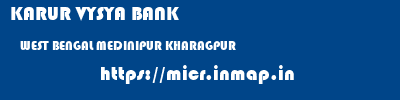 KARUR VYSYA BANK  WEST BENGAL MEDINIPUR KHARAGPUR   micr code